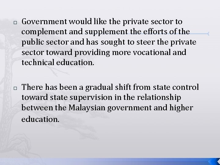 � � Government would like the private sector to complement and supplement the efforts