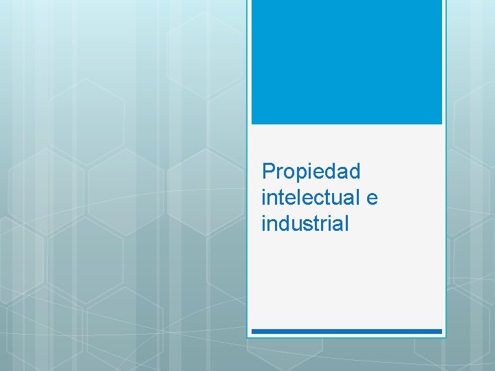 Propiedad intelectual e industrial 