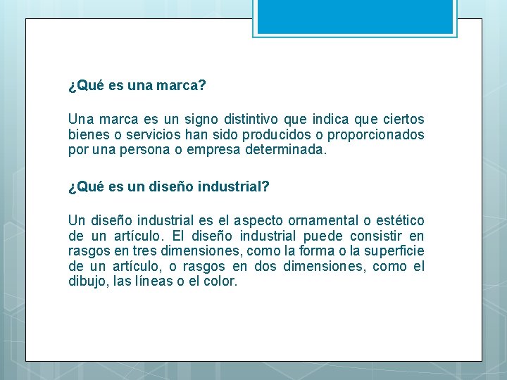 ¿Qué es una marca? Una marca es un signo distintivo que indica que ciertos