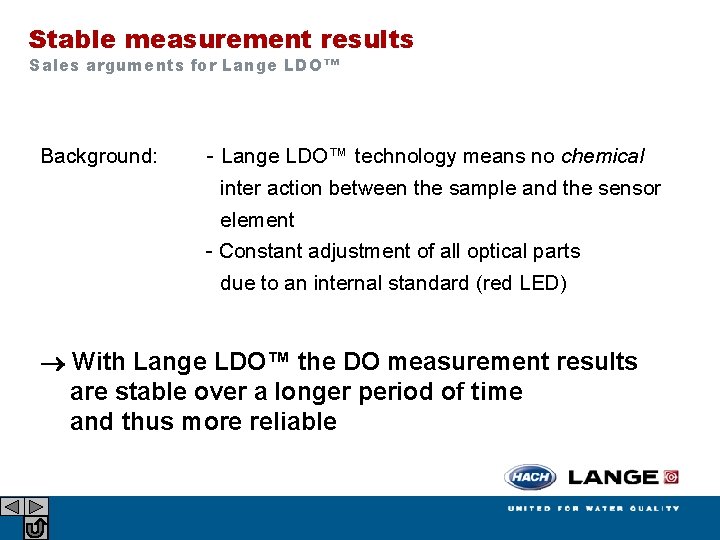 Stable measurement results Sales arguments for Lange LDO™ Background: - Lange LDO™ technology means