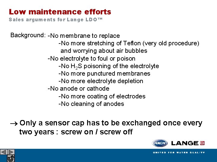 Low maintenance efforts Sales arguments for Lange LDO™ Background: -No membrane to replace -No