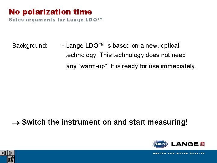 No polarization time Sales arguments for Lange LDO™ Background: - Lange LDO™ is based