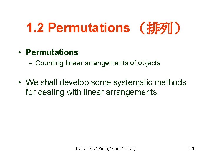 1. 2 Permutations （排列） • Permutations – Counting linear arrangements of objects • We