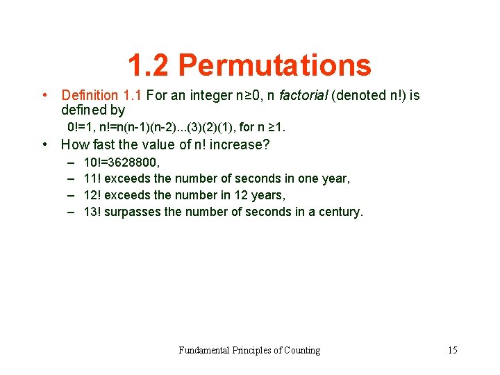 1. 2 Permutations • Definition 1. 1 For an integer n≥ 0, n factorial