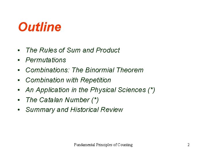 Outline • • The Rules of Sum and Product Permutations Combinations: The Binormial Theorem