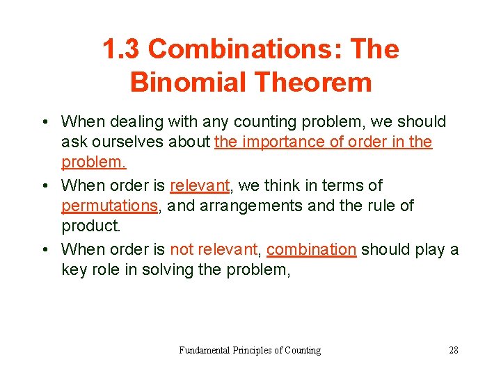 1. 3 Combinations: The Binomial Theorem • When dealing with any counting problem, we