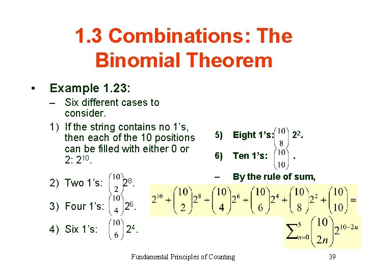 1. 3 Combinations: The Binomial Theorem • Example 1. 23: – Six different cases