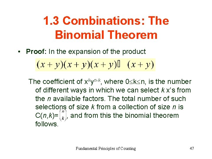 1. 3 Combinations: The Binomial Theorem • Proof: In the expansion of the product