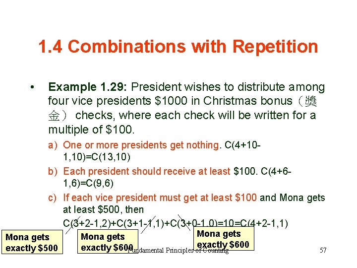1. 4 Combinations with Repetition • Example 1. 29: President wishes to distribute among