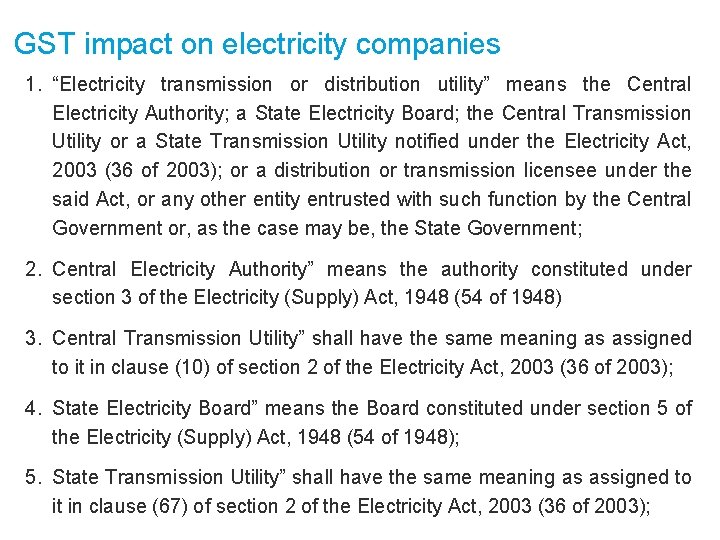 GST impact on electricity companies 1. “Electricity transmission or distribution utility” means the Central