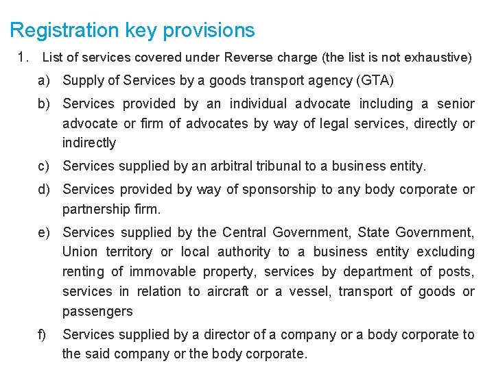 Registration key provisions 1. List of services covered under Reverse charge (the list is