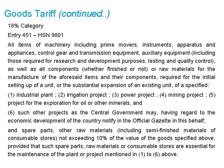 Goods Tariff (continued. . ) 18% Category Entry 451 – HSN 9801 All items