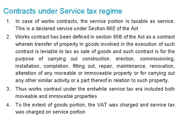 Contracts under Service tax regime 1. In case of works contracts, the service portion