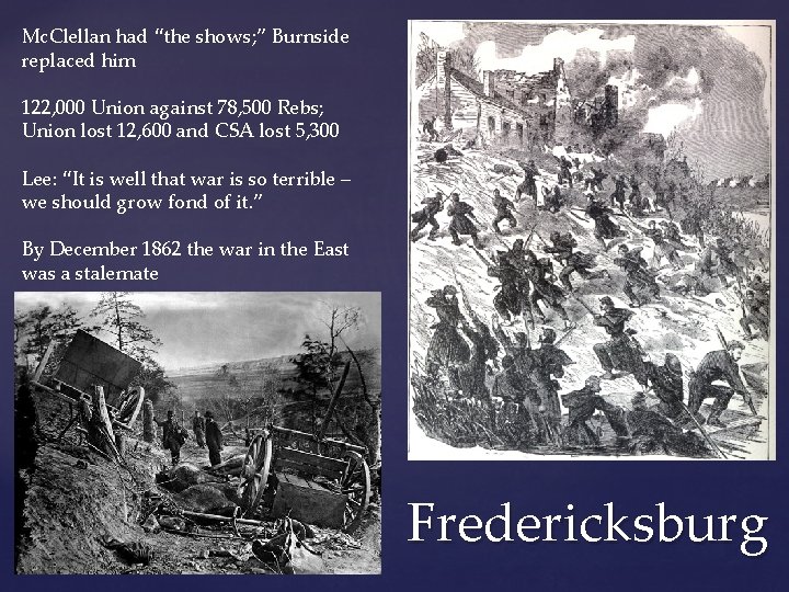 Mc. Clellan had “the shows; ” Burnside replaced him 122, 000 Union against 78,