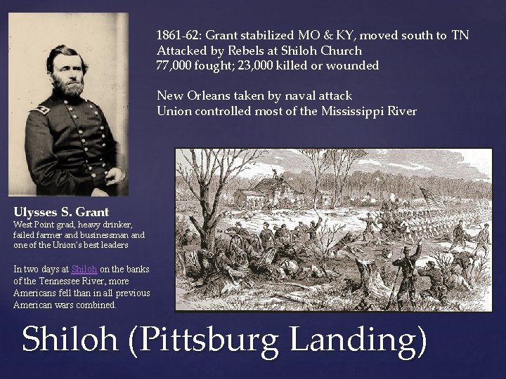 1861 -62: Grant stabilized MO & KY, moved south to TN Attacked by Rebels