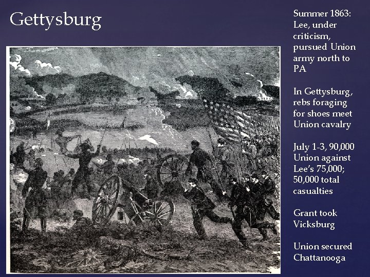 Gettysburg Summer 1863: Lee, under criticism, pursued Union army north to PA In Gettysburg,