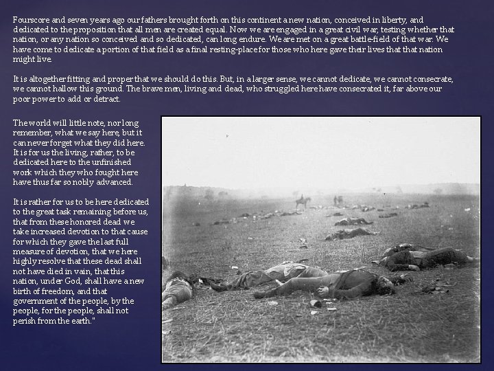 Fourscore and seven years ago our fathers brought forth on this continent a new