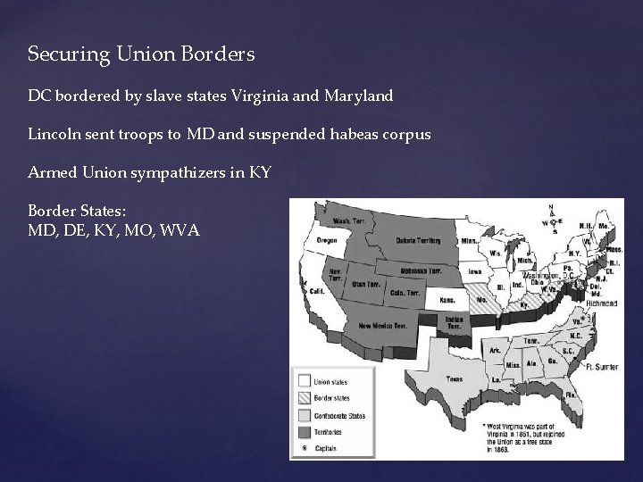 Securing Union Borders DC bordered by slave states Virginia and Maryland Lincoln sent troops