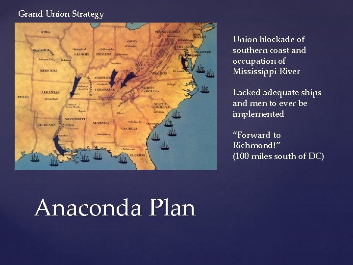 Grand Union Strategy Union blockade of southern coast and occupation of Mississippi River Lacked