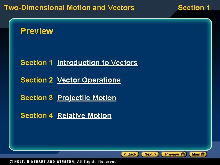 Two-Dimensional Motion and Vectors Preview Section 1 Introduction to Vectors Section 2 Vector Operations