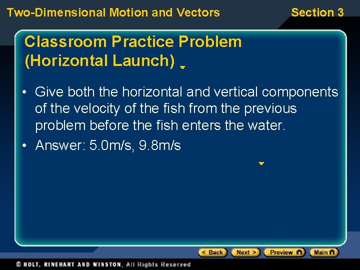 Two-Dimensional Motion and Vectors Section 3 Classroom Practice Problem (Horizontal Launch) • Give both