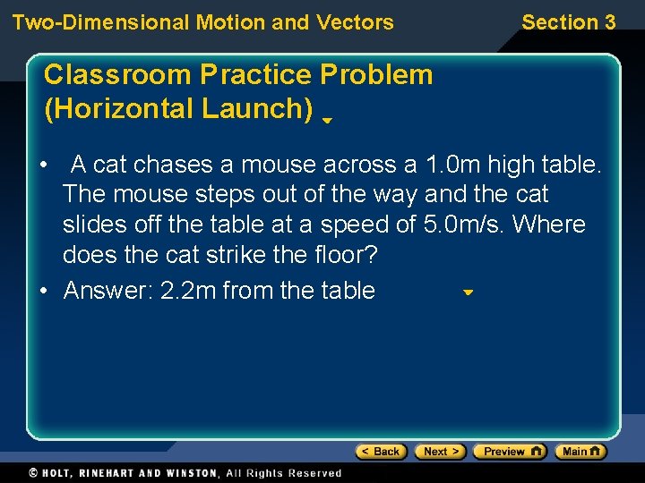 Two-Dimensional Motion and Vectors Section 3 Classroom Practice Problem (Horizontal Launch) • A cat