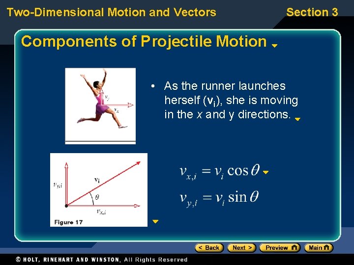 Two-Dimensional Motion and Vectors Section 3 Components of Projectile Motion • As the runner