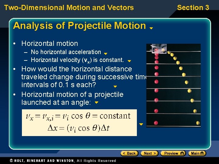 Two-Dimensional Motion and Vectors Analysis of Projectile Motion • Horizontal motion – No horizontal