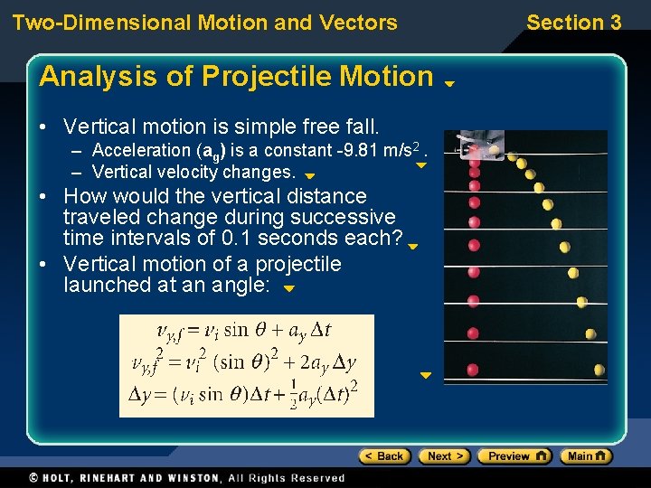 Two-Dimensional Motion and Vectors Analysis of Projectile Motion • Vertical motion is simple free