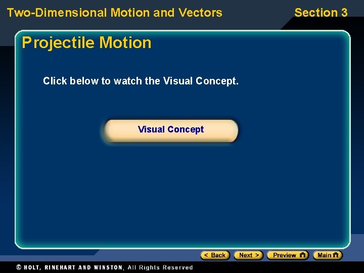 Two-Dimensional Motion and Vectors Projectile Motion Click below to watch the Visual Concept Section