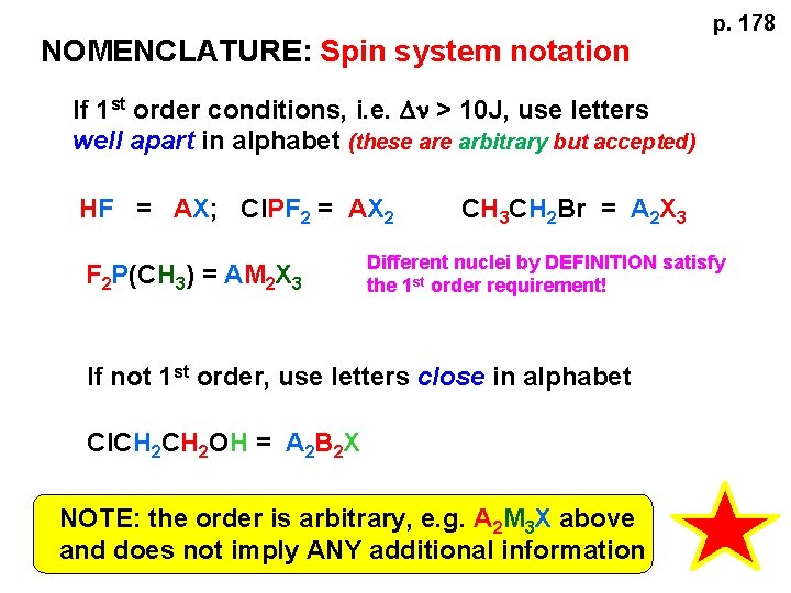NOMENCLATURE: Spin system notation p. 178 If 1 st order conditions, i. e. D