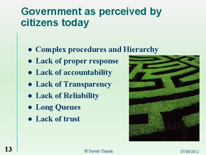 Government as perceived by citizens today l l l l 13 Complex procedures and