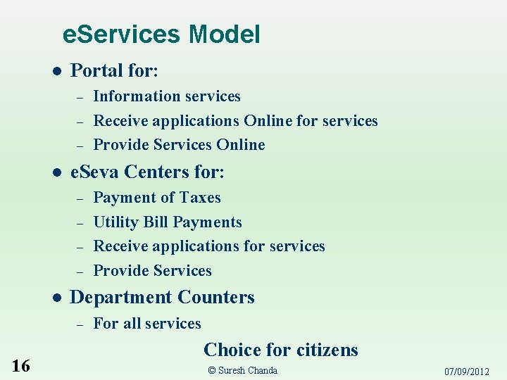 e. Services Model l Portal for: – – – l e. Seva Centers for: