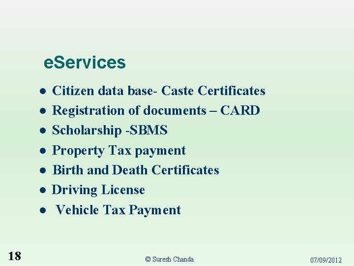 e. Services l l l l 18 Citizen data base- Caste Certificates Registration of