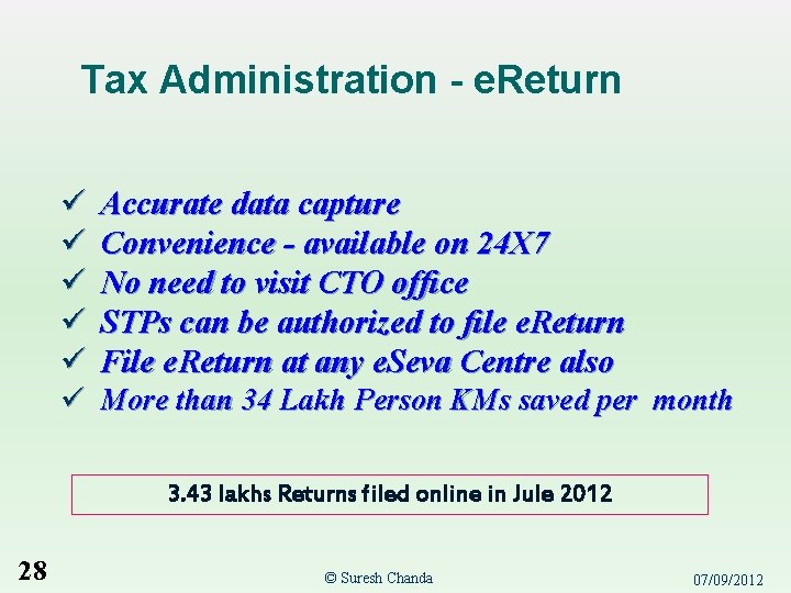 Tax Administration - e. Return ü ü ü Accurate data capture Convenience - available