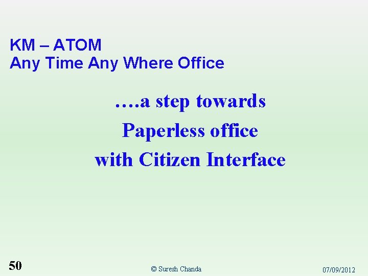 KM – ATOM Any Time Any Where Office …. a step towards Paperless office