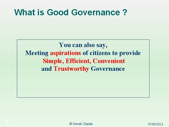 What is Good Governance ? You can also say, Meeting aspirations of citizens to