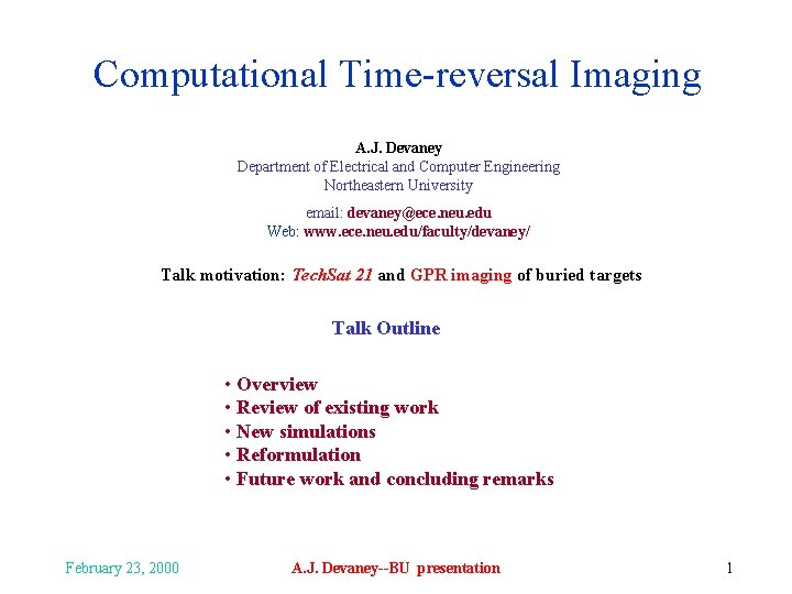 Computational Time-reversal Imaging A. J. Devaney Department of Electrical and Computer Engineering Northeastern University