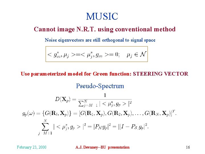 MUSIC Cannot image N. R. T. using conventional method Noise eigenvectors are still orthogonal