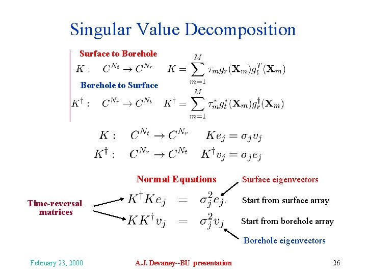 Singular Value Decomposition Surface to Borehole to Surface Normal Equations Surface eigenvectors Start from