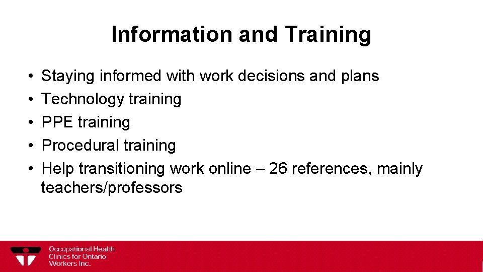 Information and Training • • • Staying informed with work decisions and plans Technology
