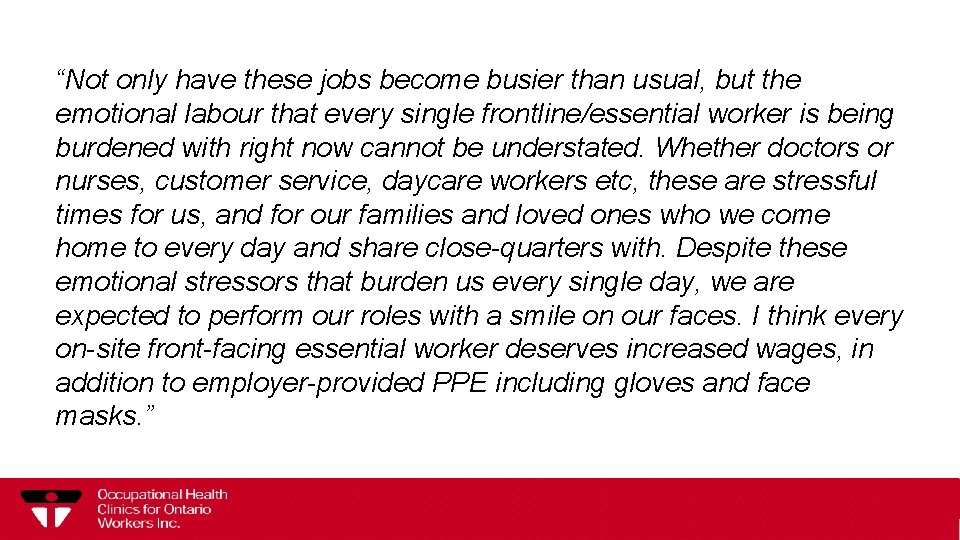 “Not only have these jobs become busier than usual, but the emotional labour that