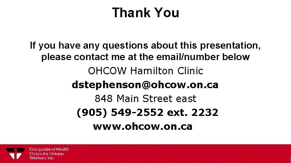 Thank You If you have any questions about this presentation, please contact me at