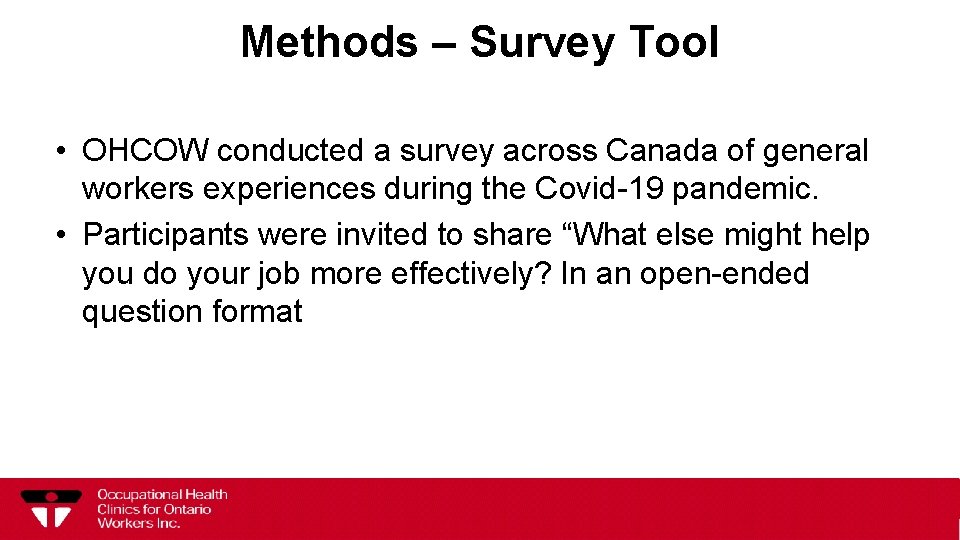 Methods – Survey Tool • OHCOW conducted a survey across Canada of general workers