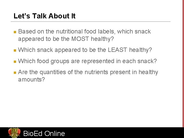 Let’s Talk About It n Based on the nutritional food labels, which snack appeared