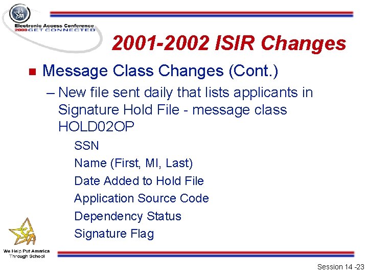 2001 -2002 ISIR Changes n Message Class Changes (Cont. ) – New file sent