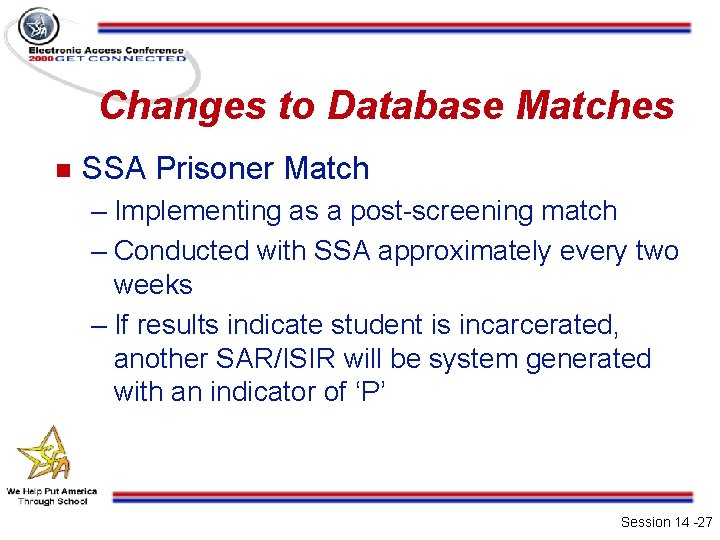 Changes to Database Matches n SSA Prisoner Match – Implementing as a post-screening match