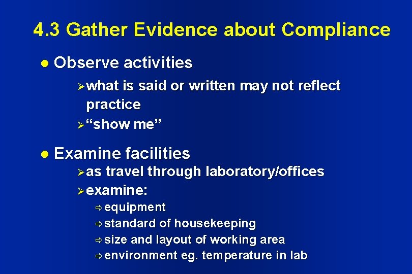 4. 3 Gather Evidence about Compliance l Observe activities Ø what is said or 4. 3 Gather Evidence about Compliance l Observe activities Ø what is said or
