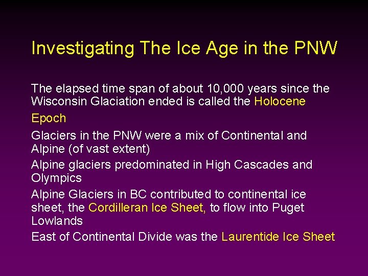 Investigating The Ice Age in the PNW The elapsed time span of about 10,