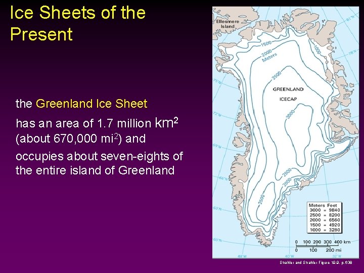 Ice Sheets of the Present the Greenland Ice Sheet has an area of 1.